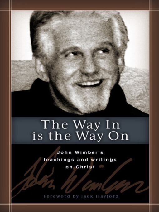 Title details for The Way in is the Way On by John Wimber - Available